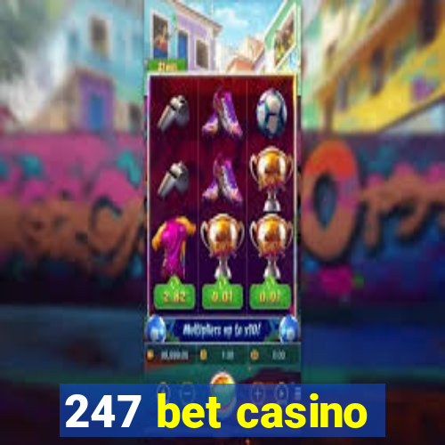 247 bet casino